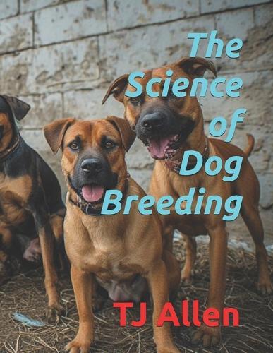 The Science of Dog Breeding