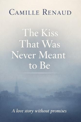 The kiss that was never meant to be: A love story without promises