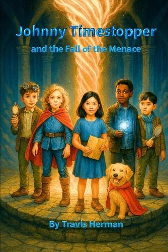 Johnny Timestopper: and the Fall of the Menace