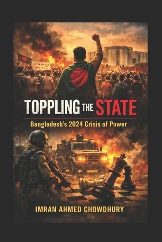 Toppling the State: Bangladesh's 2024 Crisis of Power