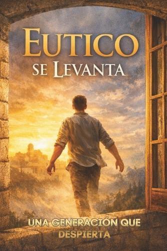 Eutico Se Levanta: una Generación que despierta