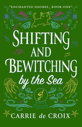 Shifting and Bewitching by the Sea: A Romantic Witch Cozy Mystery