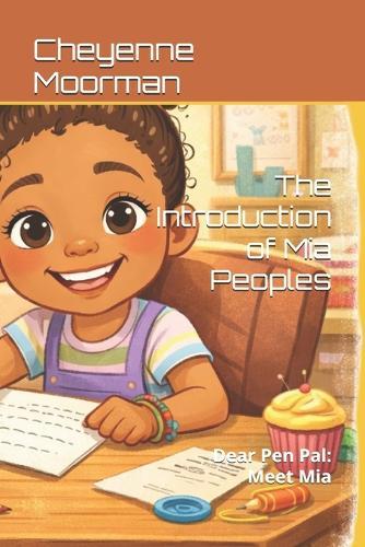 The Introduction of Mia Peoples: Dear Pen Pal: Meet Mia with activity pages