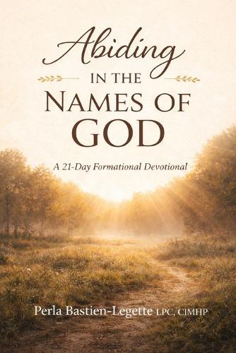 Abiding in the Names of God: A 21-Day Formational Devotional