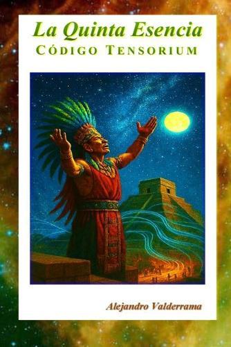 La Quinta Esencia: Código Tensorium