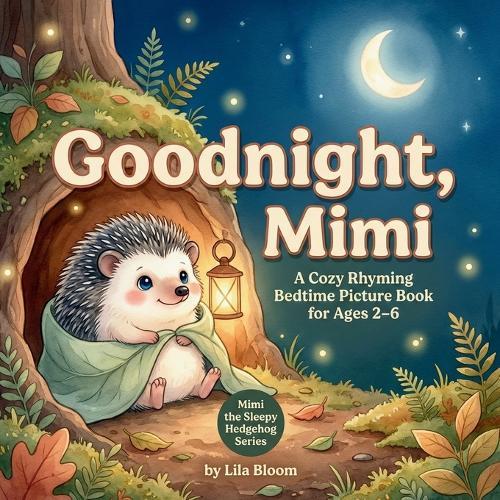 Goodnight, Mimi: A Cozy Rhyming Bedtime Picture Book for Ages 2-6