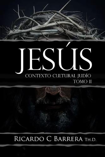 Jesús: Contexto Cultural Judío Tomo II
