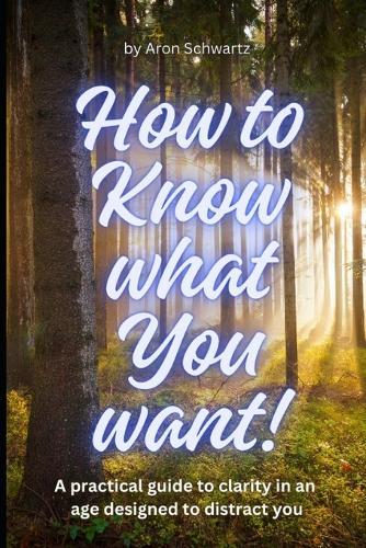 How to Know What You Want: How to see the forest through the trees