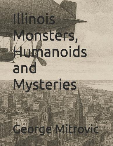 Illinois Monsters, Humanoids and Mysteries