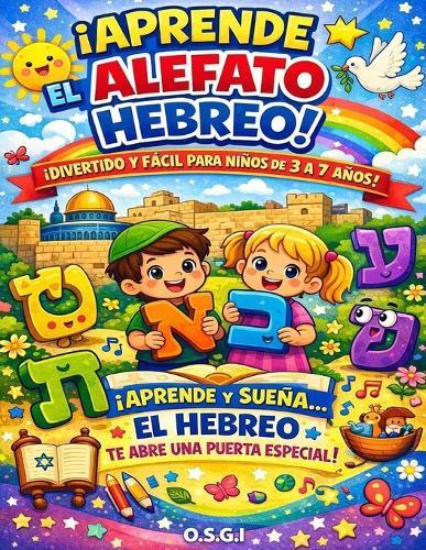 Aprende Alefato Hebreo Con Amor: Aprende Y Sueña ""El Hebreo Te Abre Una Puerta Especial""