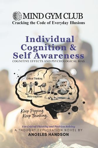 Mind Gym Club - Individual Cognition & Self Awareness: Cracking the Code of Everyday Illusions