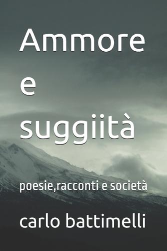 Ammore e suggiità: poesie, racconti e società