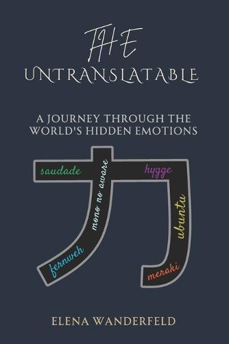 The Untranslatable: A Journey Through the World's Hidden Emotions