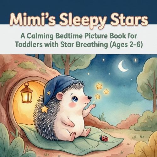 Mimi's Sleepy Stars: A Calming Bedtime Picture Book for Toddlers with Star Breathing (Ages 2-6)