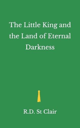 The Little King and the Land of Eternal Darkness