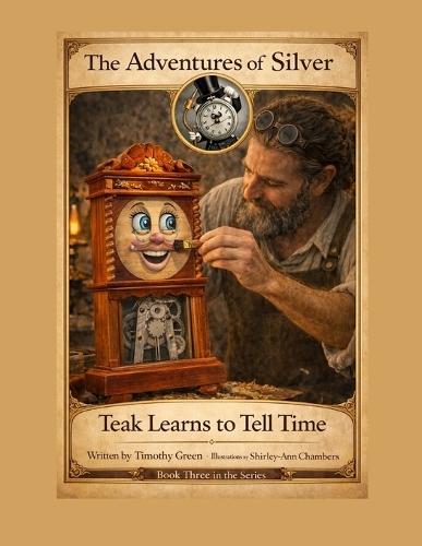The Adventures of Silver: Teak Learns to Tell Time