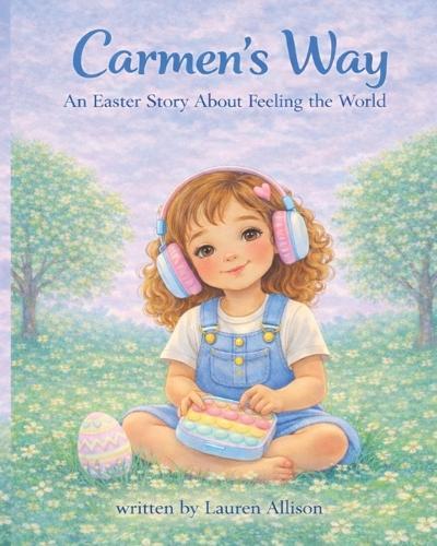 Carmen's Way: An Easter Story About Feeling the World