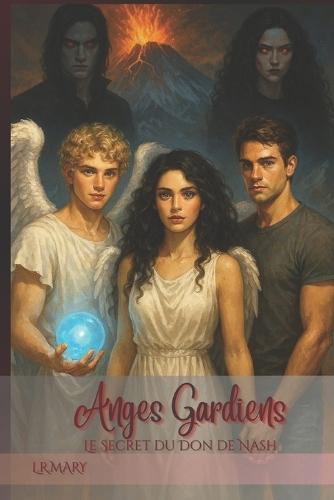 Anges Gardiens: Le Secret du Don de Nash