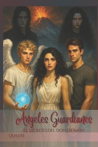 Ángeles Guardianes: El Secreto del Don de Nash