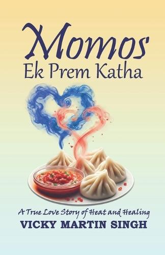 Momos Ek Prem Katha: A True Love Story of Heat and Healing