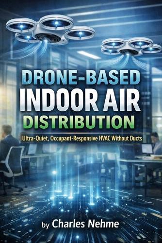 Drone-Based Indoor Air Distribution Ultra-Quiet, Occupant-Responsive HVAC Without Ducts