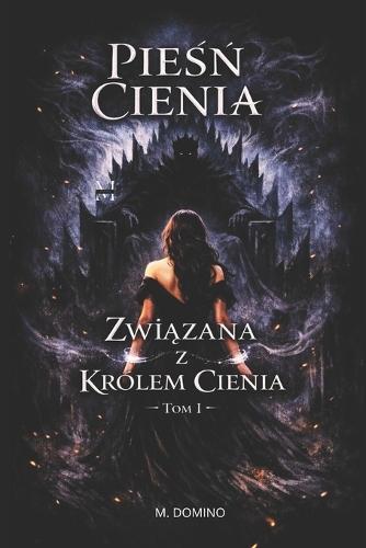 Pieśń Cienia - Tom I, Związana z Królem Cienia""