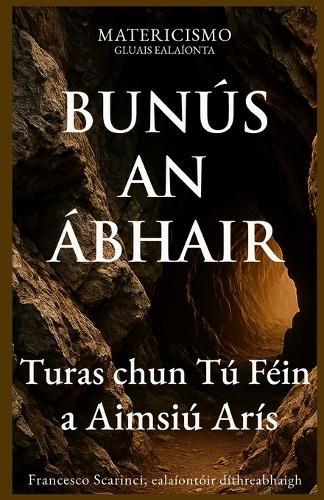 Bunús an Ábhair: Turas chun Tú Féin a Aimsiú Arís