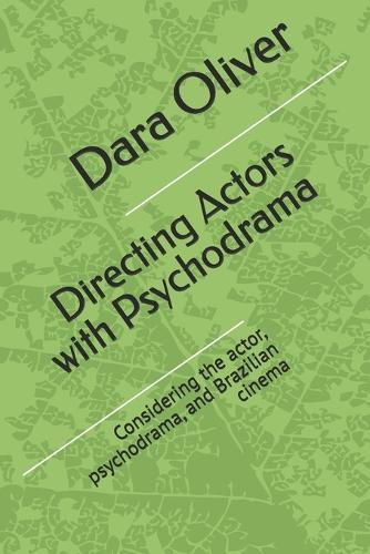 Directing Actors with Psychodrama: Considering the actor, psychodrama, and Brazilian cinema