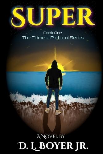 Super: Book One of the Chimera Protocol Series