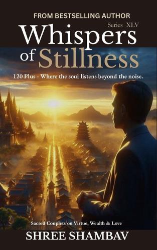 Whispers of Stillness: Where the soul listens beyond the noise Series XLV