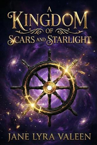 A Kingdom of Scars and Starlight: An Epic Fantasy Romance Finale