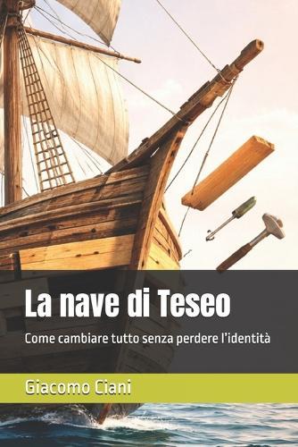 La nave di Teseo: Come cambiare tutto senza perdere l'identità