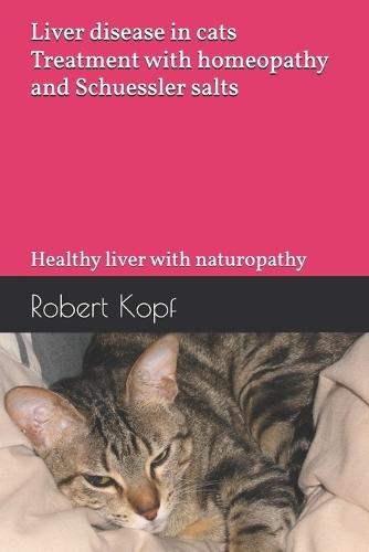 Liver disease in cats - Treatment with homeopathy and Schuessler salts: Healthy liver with naturopathy