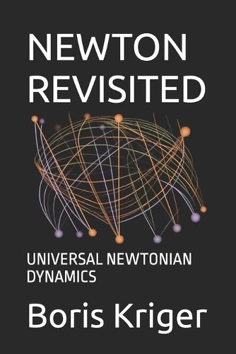 Newton Revisited: Universal Newtonian Dynamics