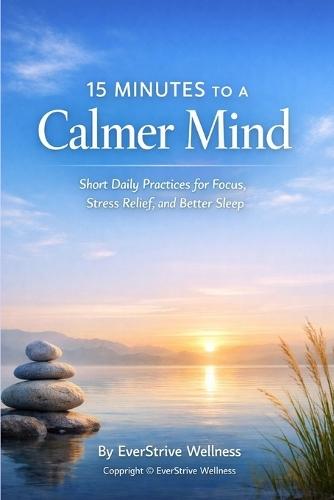 15 Minutes to a Calmer Mind