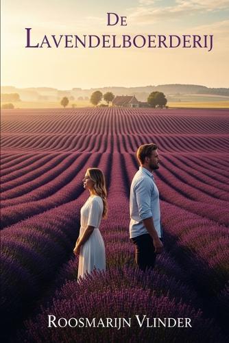 Waar Lavendel Bloeit: Ze kwam om een boerderij te redden, en vond er onverwacht haar thuis.