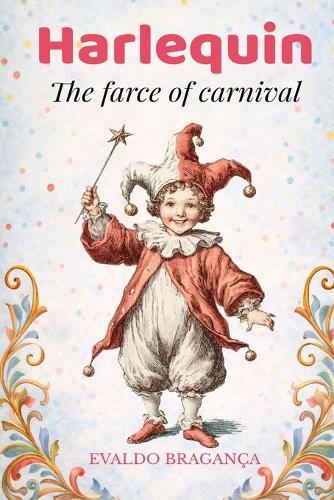 Harlequin: The farce of carnival