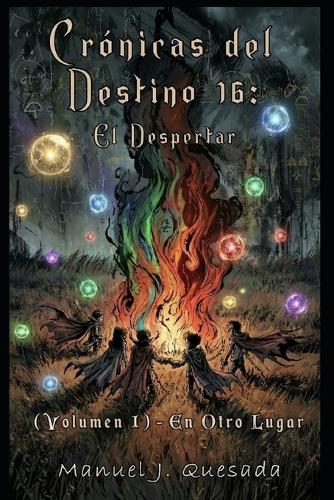 Crónicas del destino 16: El despertar: Volumen 1 - En otro lugar