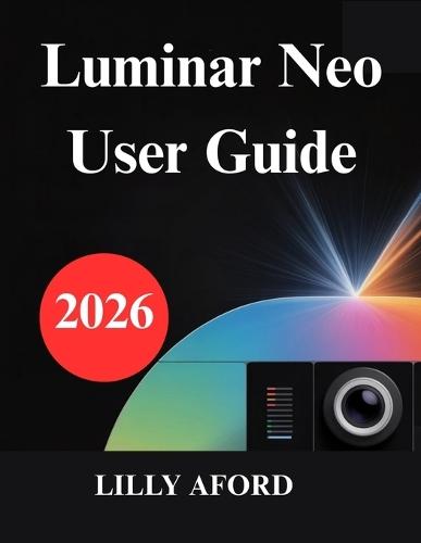 Luminar Neo User Guide: Unlock Your Photo Editing Potential