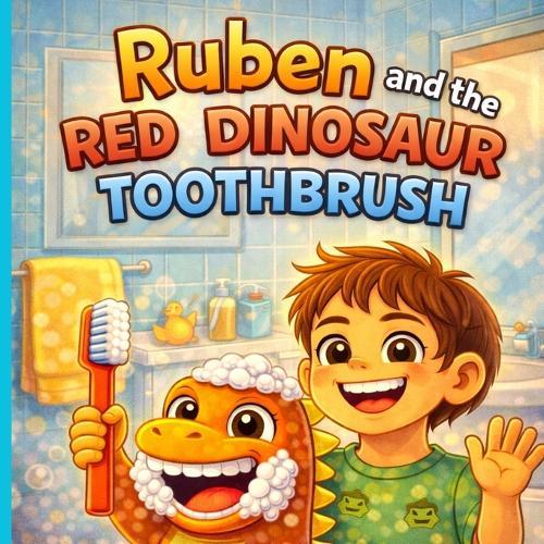 Ruben and the red dinosaur toothbrush