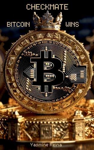 Checkmate Bitcoin Wins: What It Is, What It's Used For, and How the Queen of Cryptocurrencies Works