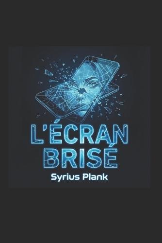 L'Écran Brisé: L'influenceuse qui a brisé l'écran