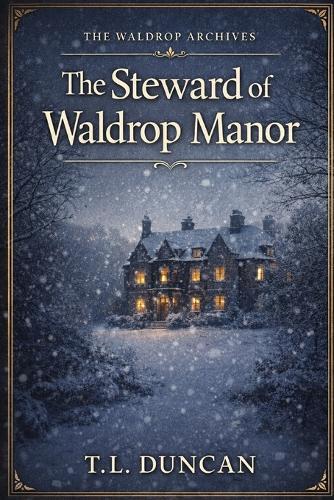 The Steward of Waldrop Manor: The Waldrop Archives