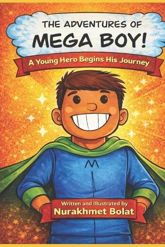 The Adventures of Mega Boy: A young hero begins his journey