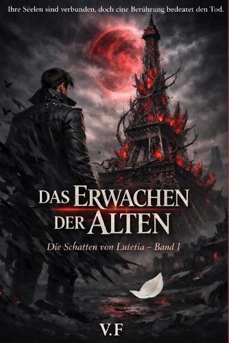 Das Erwachen Der Alten: Die Schatten von Lutetia - Band 1