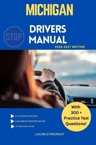 Michigan Drivers Manual: Comprehensive Guide to Passing the Michigan Drivers Test and Safe Driving