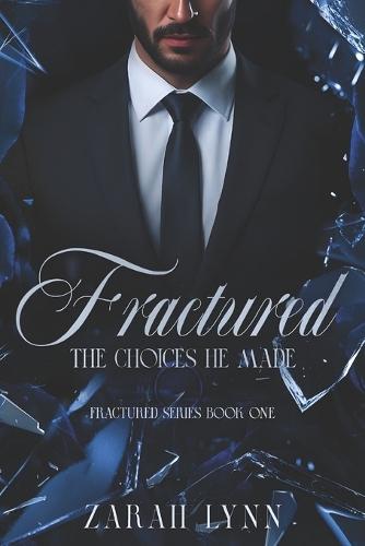 Fractured: The Choices He Made (A Cheating Romance)