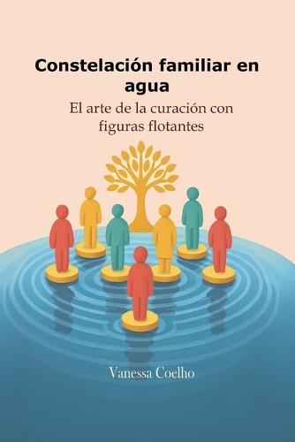 Constelación familiar en agua: El arte de la curación con figuras flotantes