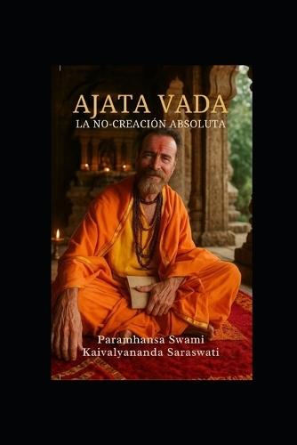 Ajata Vada: La No Creación Absoluta