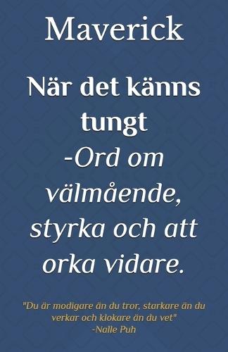 När det känns tungt: Ord om välmående, styrka och att orka vidare